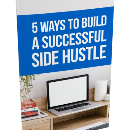 5-Ways to Build a Side Hustle: An Introduction